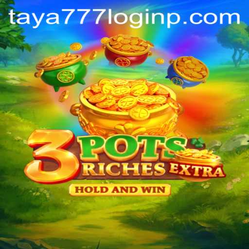Exploring the Thrilling World of 3potsExtra: A Guide to Playing the Game with Taya777 Login