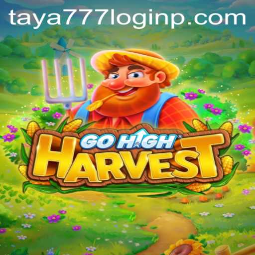 Discover the Thrills of GoHighHarvest and the Role of Taya777 Login
