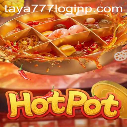 Unveiling Hotpot: A Thrilling Gaming Experience with Taya777 Login