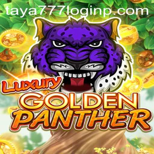 Exploring LUXURYGOLDENPANTHER: A Comprehensive Guide with Insights into Taya777 Login