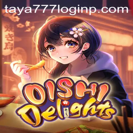 Exploring the Delightful World of OishiDelights: A Comprehensive Guide to Taya777 Login