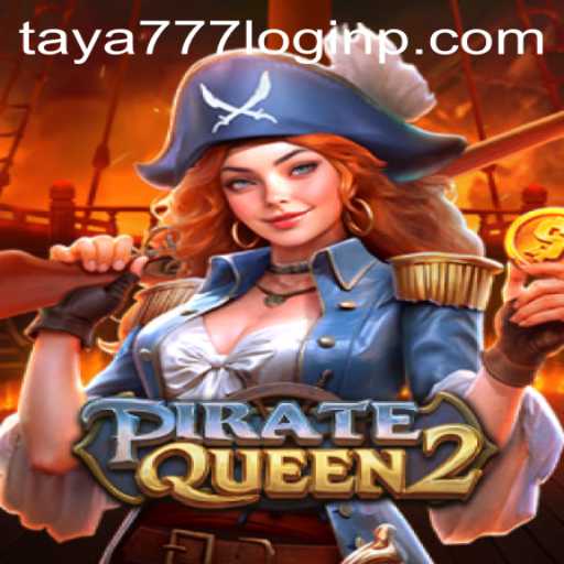 Exploring the Thrilling World of PirateQueen2 and Taya777 Login