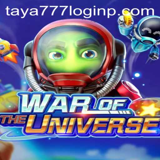 WAROFTHEUNIVERSE: A Galactic Odyssey with taya777 Login
